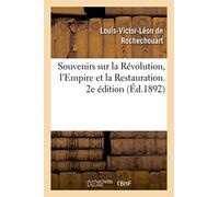 Souvenirs sur la Révolution, l'Empire et la Restauration. 2e édition