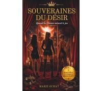 Souveraines du Désir: Quand les femmes mènent le jeu