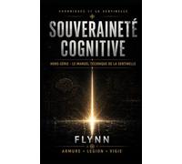 Souveraineté Cognitive: Hors-Série - Le Manuel Technique de la Sentinelle