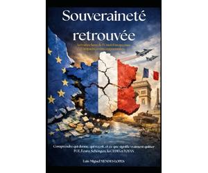 Souveraineté retrouvée: la France hors de l’Union - impacts, coûts, opportunités