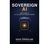 Sovereign AI: Own Your AI in the Age of Rented Minds