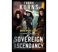 Sovereign Ascendancy: 2 (Queen Bitch's Legacy)