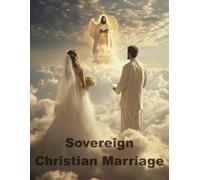 Sovereign Christian Marriage: Form #06.009