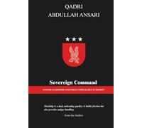 Sovereign Command: MASTER LEADERSHIP AND FORGE UNBREAKABLE AUTHORITY