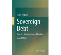 Sovereign Debt : Genesis - Restructuring - Litigation