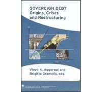 Sovereign Debt: Origins, Crises and Restructuring