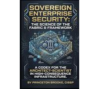Sovereign Enterprise Security: The Science of Sovereignty: Dawn of Singularity