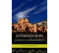Sovereign Hope: A Study in the Minor Prophets