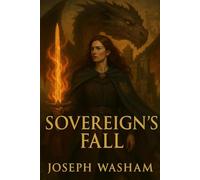 Sovereign’s Fall: The Flamebound Legacy: Book Three: 3
