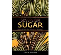Sovereign Sugar : Industry and Environment in Hawaii