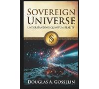 Sovereign Universe: Understanding Quantum Reality