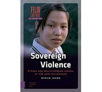 Sovereign Violence: Ethics and South Korean Cinema in the New Millennium (Film Culture in Transition)