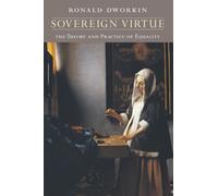Sovereign Virtue : The Theory and Practice of Equality