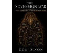 Sovereign War: They Already Ran Your Shadow Work