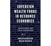 Sovereign Wealth Funds in Resource Economies: Institutional and Fiscal Foundations