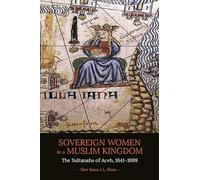 Sovereign Women in a Muslim Kingdom: The Sultanahs of Aceh, 1641?1699