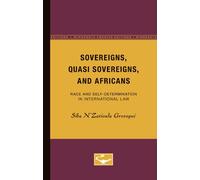 Sovereigns, Quasi Sovereigns, and Africans: Race and Self-Determination in International Law: 3 (Borderlines)
