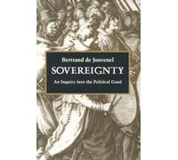 Sovereignty: An Inquiry into the Political Good