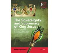 Sovereignty and supremacy of King Jesus, The (Truth for All Time): Bowing to the Gracious Despot