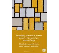 Sovereignty, Nationalism, and the Quest for Homogeneity in Interwar Europe