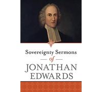Sovereignty Sermons of Jonathan Edwards