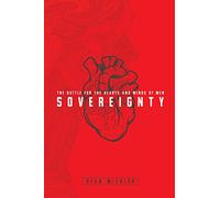 Sovereignty: The Battle for the Hearts and Minds of Men