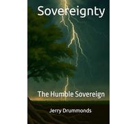 Sovereignty: The Humble Sovereign (The Bible Study Series)