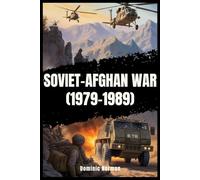 Soviet-Afghan War (1979-1989) (History of Russian Wars)