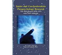 Soviet and Czechoslovakian Parapsychology Research: The Dia Report from 1975 with New Addenda by Mr. Louis F. Maire Iii (2014-01-25)