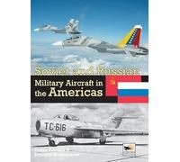 Soviet and Russian Military Aircraft in the Americas: Volume 4