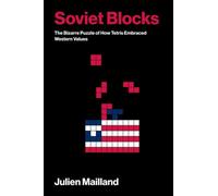 Soviet Blocks : The Bizarre Puzzle of How Tetris Embraced Western Values