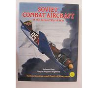 Soviet Combat Aircraft of the Second World War: Volume One: Single-Engined Fighters: v. 1
