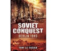 Soviet Conquest: Berlin 1945