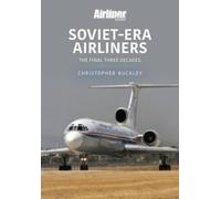 Soviet-Era Airliners : The Final Three Decades