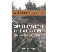 Soviet Fates and Lost Alternatives: From Stalinism to the New Cold War