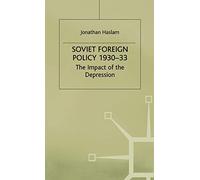 Soviet Foreign Policy, 1930-33 (Studies in Soviet History and Society)