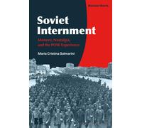 Soviet Internment : Memory, Nostalgia, and the POW Experience