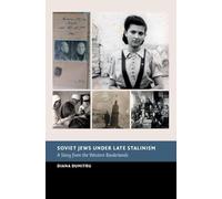 Soviet Jews under Late Stalinism : A Story from the Western Borderlands