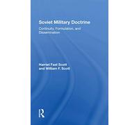 Soviet Military Doctrine: Continuity, Formulation, And Dissemination