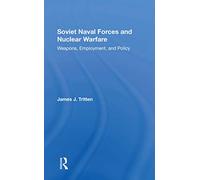Soviet Naval Forces And Nuclear Warfare – Weapons, Employment, and Policy
