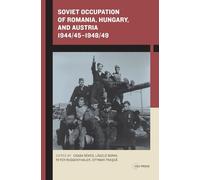 Soviet Occupation of Romania, Hungary, and Austria 1944/45-1948/49