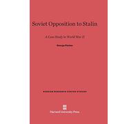 Soviet Opposition to Stalin: A Case Study in World War II: 8 (Russian Research Center Studies)