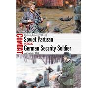 Soviet Partisan vs German Security Soldier: Eastern Front 1941-44 (Combat)