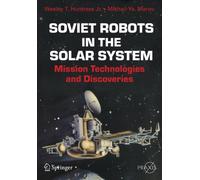 Soviet Robots in the Solar System: Mission Technologies and Discoveries (Springer Praxis Books)