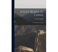Soviet Russia in China; a Summing-up at Seventy