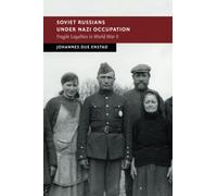 Soviet Russians under Nazi Occupation: Fragile Loyalties in World War II (New Studies in European History)