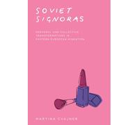Soviet Signoras: Personal and Collective Transformations in Eastern European Migration (Fieldwork Encounters and Discoveries)