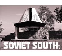 Soviet South Volume 2: A look at the architecture, monuments and machinery of the former USSR.