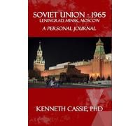 Soviet Union 1965: Leningrad, Minsk, Moscow - A Personal Journal