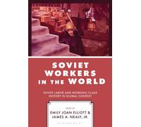 Soviet Workers in the World : Soviet Labor and Working-Class History in Global Context